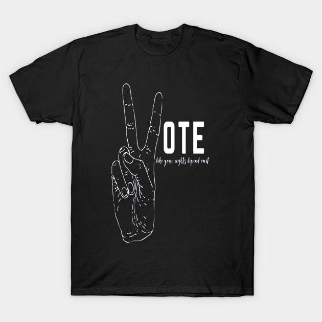 Vote Like T-Shirt by hopeakorentoart